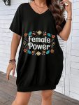 Plus Size, Women's V-Neck T-Shirt Dress - Floral & Female Power Text - Non-See-Through Fabric - Casual Everyday Outfit - Office, Party, Lounge Wear - Machine Washable Women's Clothing, Party Attire, Office Outfit, Feminine Design, Easy Care Fabric, Adults